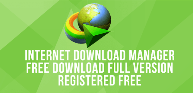 internet download manager free download full version registered free