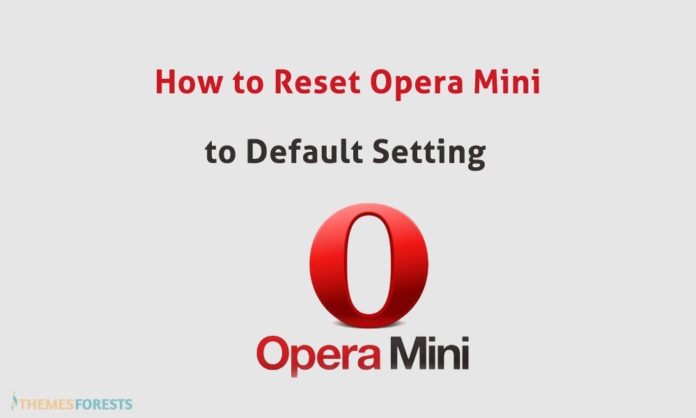 Reset opera mini to default