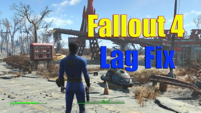 Fix Fallout 4 Lag Issue